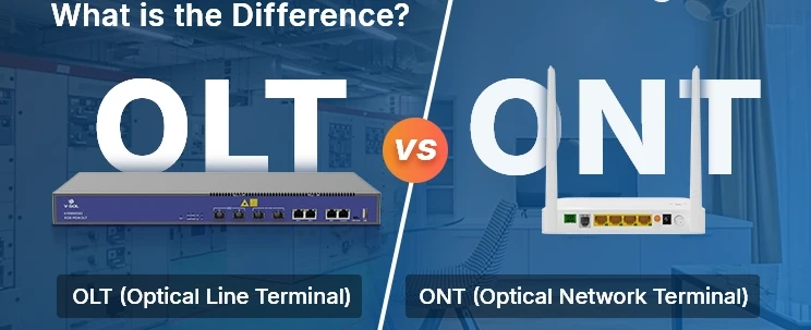 What Is The Difference Between OLT And ONT What Is The Difference Between OLT And ONT