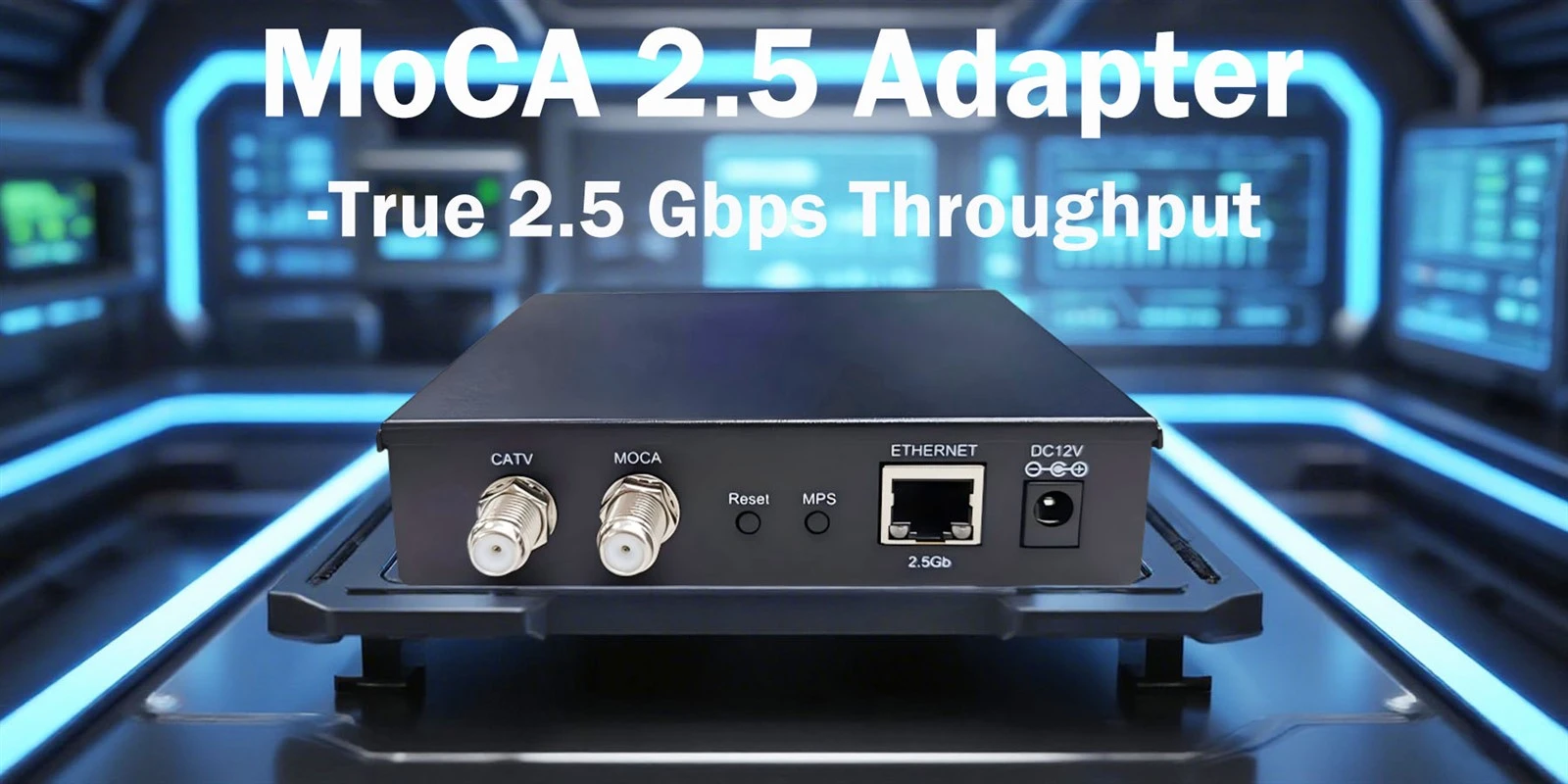 MoCA 2.5 Adapter MoCA 2.5 Adapter